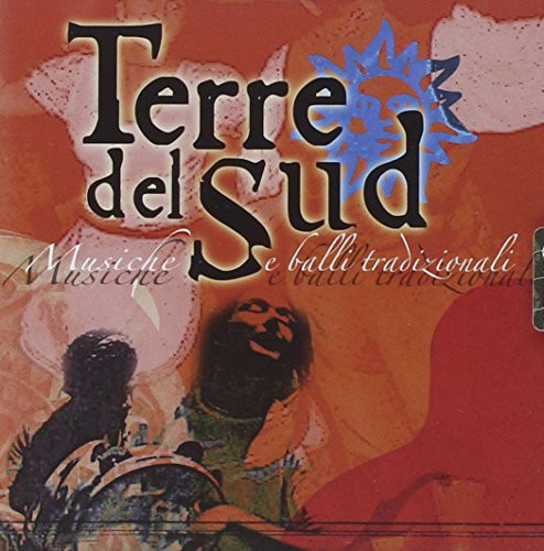 Terre Del Sud: Musiche E Balli Tradizio.  \ CD