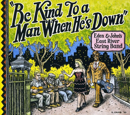 Eden & John's East River String Band: Be Kind to a Man When Hes Down  \ CD