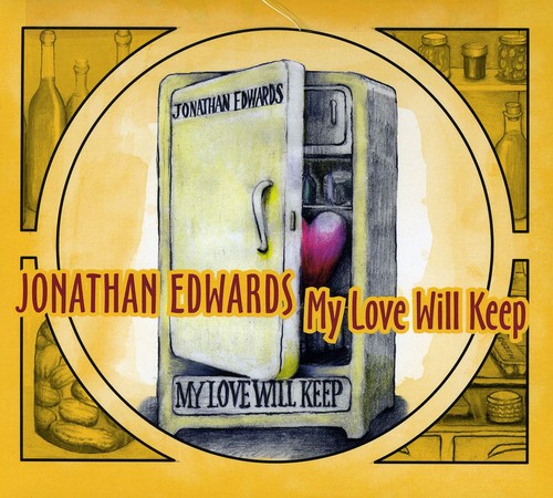 Jonathan Edwards: My Love Will Keep  \ CD