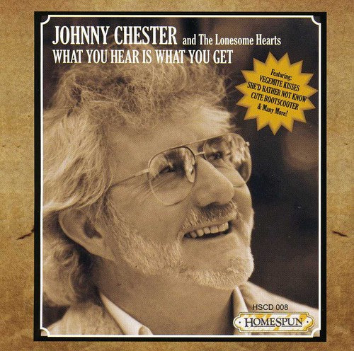 Johnny Chester: What You Hear Is What You Get  \ CD