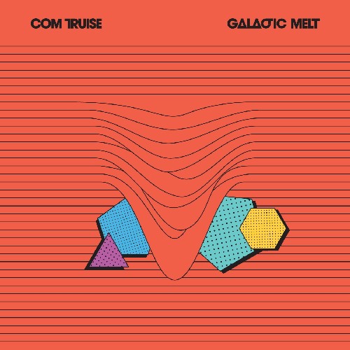 Com Truise: Galactic Melt \ LP