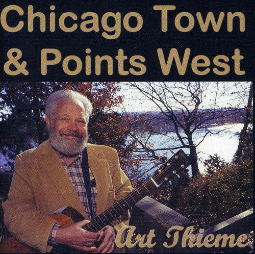 Art Thieme: Chicago Town and Points West  \ CD
