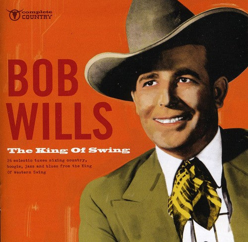 Bob Wills: The King Of Swing  \ CD