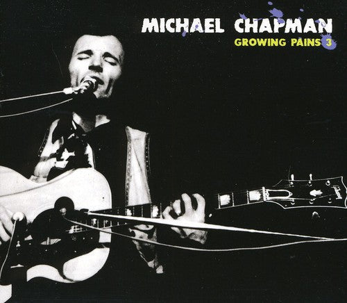 Michael Chapman: Growing Pains 3  \ CD