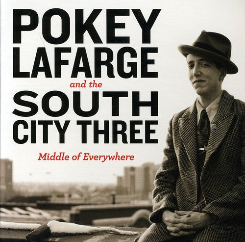 Pokey Lafarge & the River City Three: Middle of Everywhere  \ CD