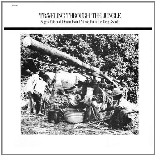 Various Artists: Traveling Through The Jungle, Fife and Drum Bands From The Deep South \ LP