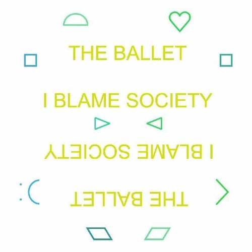 The Ballet: I Blame Society - VINYL