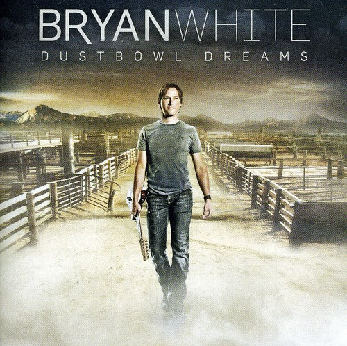 Bryan White: Dustbowl Dreams  \ CD