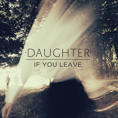 Daughter: If You Leave  \ CD