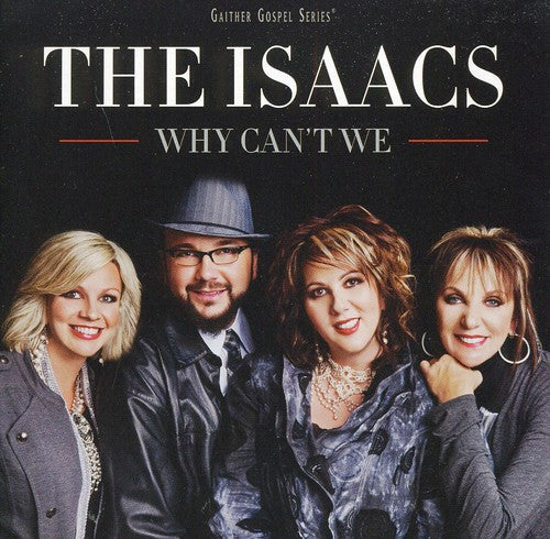 The Isaacs: Why Can't We  \ CD