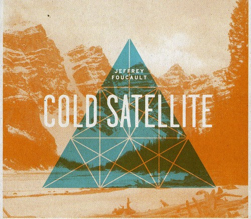 Jeffrey Foucault: Cold Satellite (Lisa Olstein Poetry)  \ CD