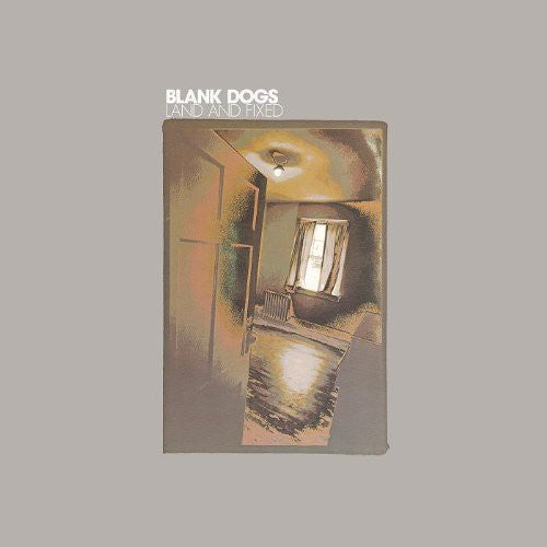 Blank Dogs: Land and Fixed \ LP