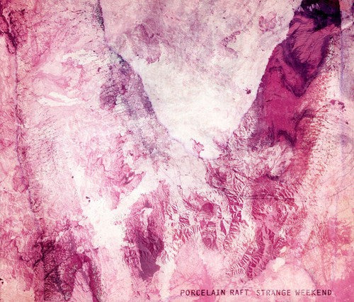 Porcelain Raft: Strange Weekend  \ CD