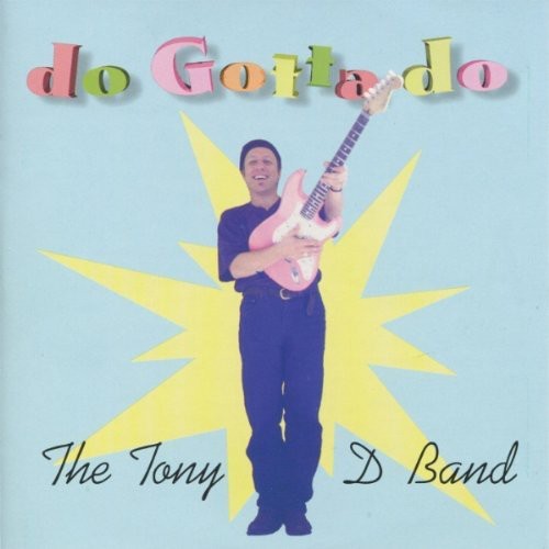 Tony D Band: Do Gotta Do  \ CD
