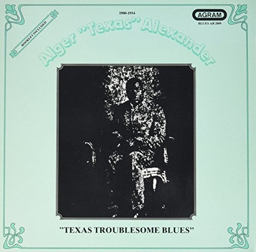 Texas Alexander: Texas Troublesome Blues \ LP