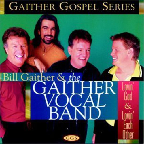 Gaither Vocal Band: Lovin God & Lovin Each Other  \ CD