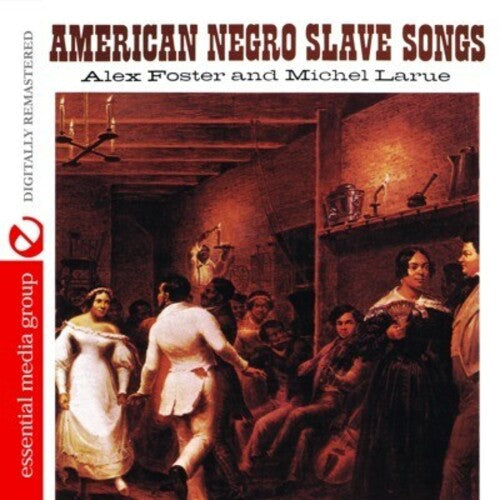 Alex Foster & Michel Larue: American Negro Slave Songs  \ CD