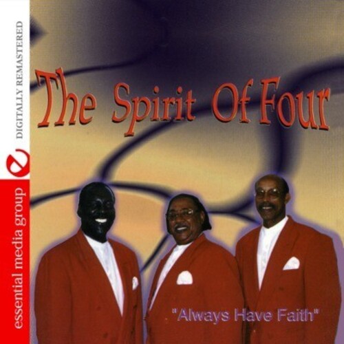 Spirit of Four: Always Have Faith  \ CD
