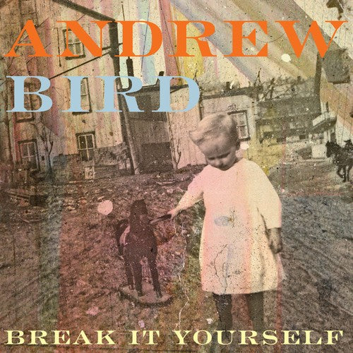 Andrew Bird: Break It Yourself  \ CD