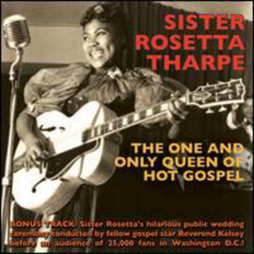 Sister Rosetta Tharpe: One & Only Queen of Hot Gospel  \ CD