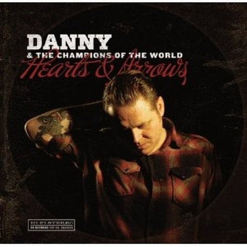 Danny & The Champions Of The World- Hearts & Arrows - VINYL