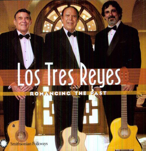 Los Tres Reyes: Romancing the Past - CD