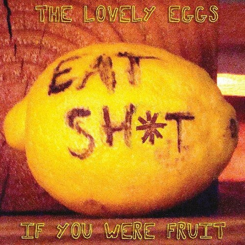The Lovely Eggs: If You Were Fruit  \ CD
