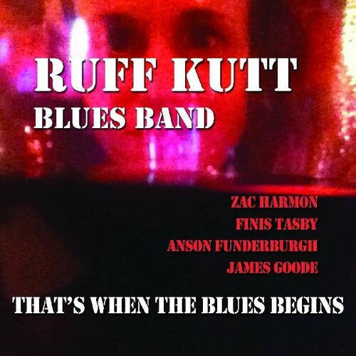 Ruff Kutt Blues Band: That's When the Blues Begins  \ CD