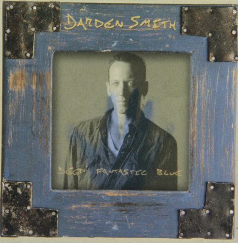 Smith Darden: Deep Fantastic Blue  \ CD