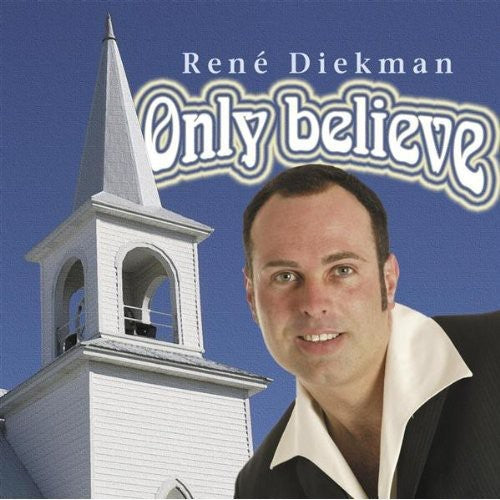 Rene Diekman: Only Believe  \ CD