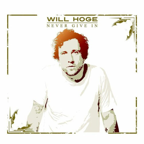 Will Hoge: Never Give in  \ CD