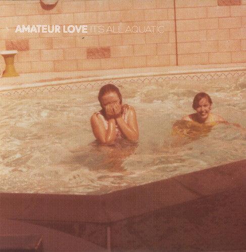 Amateur Love- It's All Aquatic - VINYL