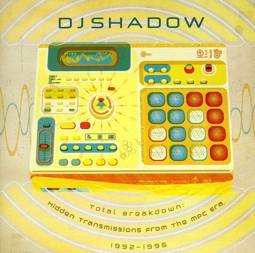 DJ Shadow: Total Breakdown: Hidden Transmissions From The Mpc  \ CD