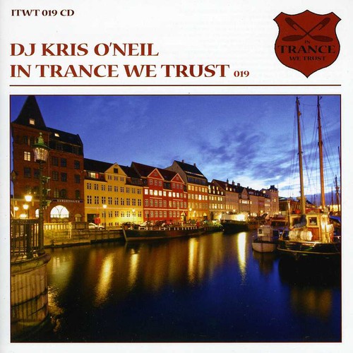 DJ Kris O'Neil: In Trance We Trust 019  \ CD