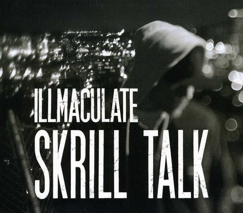 Illmaculate: Skrill Talk  \ CD