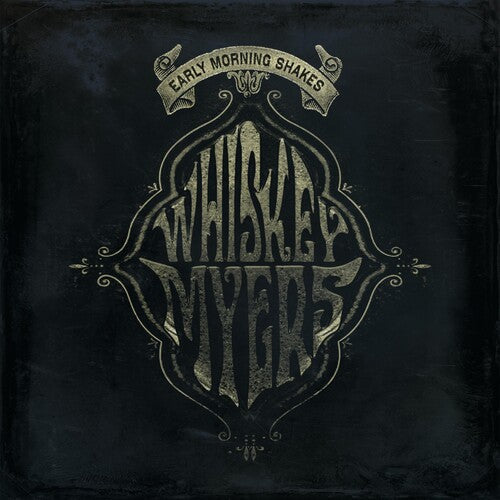 Whiskey Myers: Early Morning Shakes \ LP
