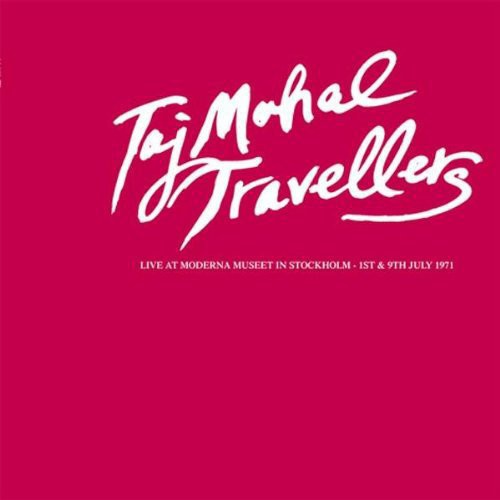 Taj Mahal Travellers: Live at the Modern Museet 1971 \ LP