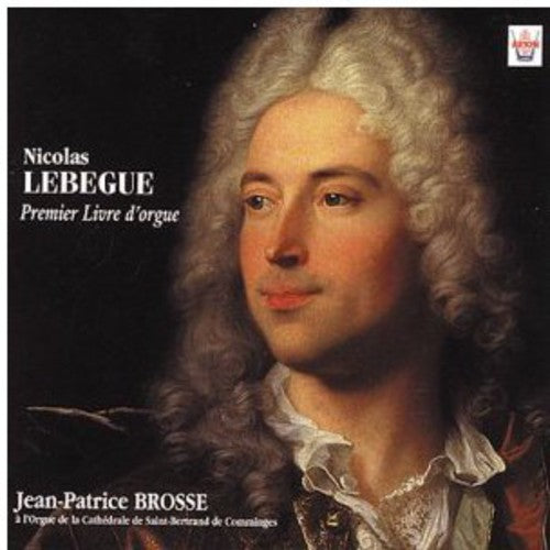 Lebegue: Premier Livre D'orgue  \ CD