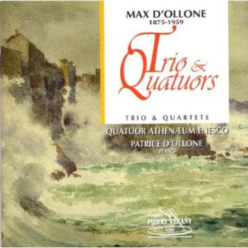 D'Ollone: Trio & Quartets  \ CD