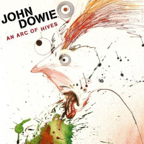 John Dowie: An Arc of Hives  \ CD