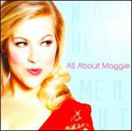 All About Maggie: Now Hear Me Out  \ CD