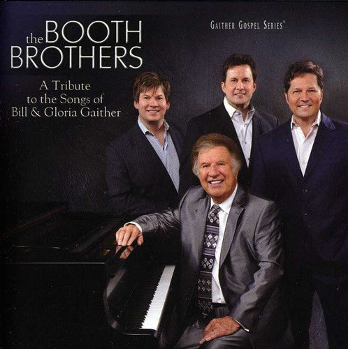 The Booth Brothers: Tribute To The Songs Of Bill and Gloria Gaither  \ CD
