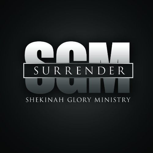 Shekinah Glory Ministry: Surrender  \ CD