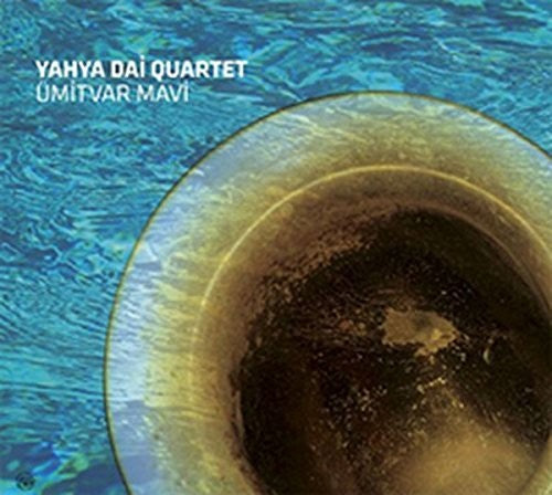 Yahya Dai Quartet: Umitvar Mavi  \ CD