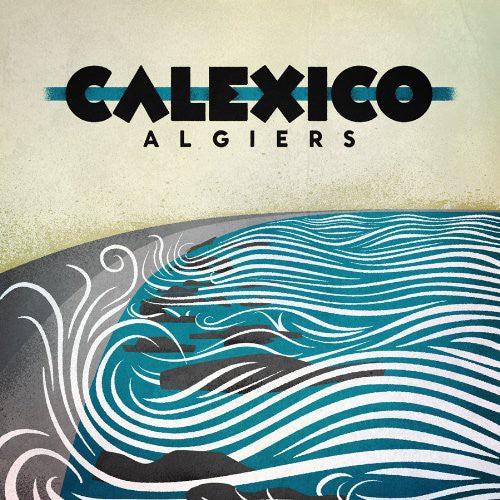 Calexico- Algiers - VINYL