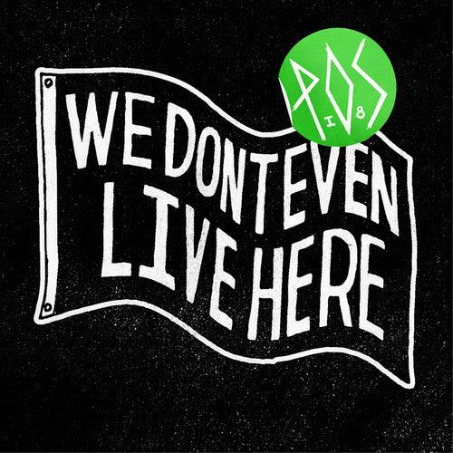P.O.S- We Don't Even Live Here - VINYL