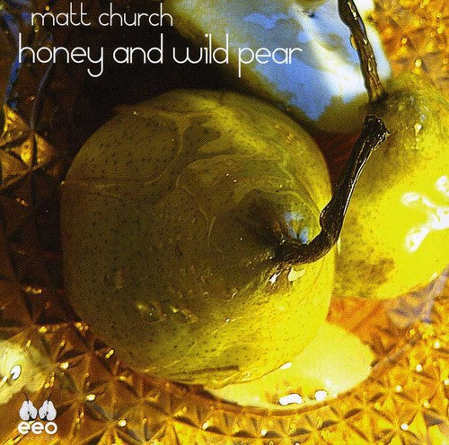 Matt Church: Honey & Wild Pear  \ CD