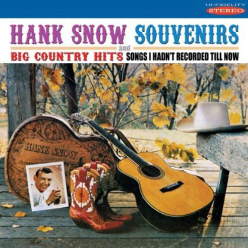 Hank Snow: Souvenirs and Big Country Hits  \ CD