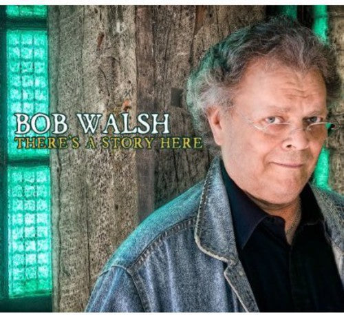 Bob Walsh: Theres a Story Here (Digi)  \ CD