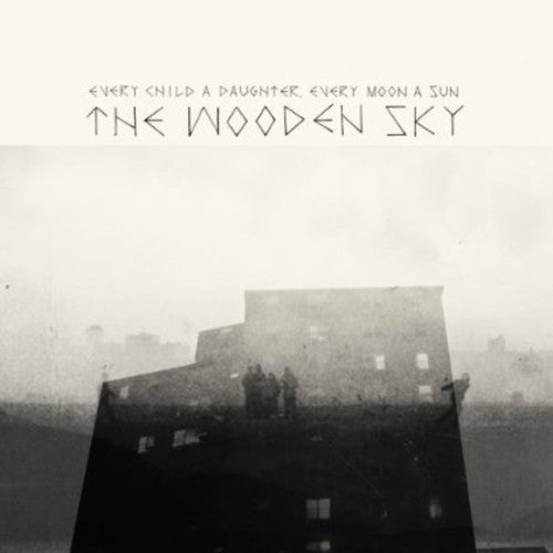 The Wooden Sky: Every Child a Daughter Every Moon a Sun  \ CD